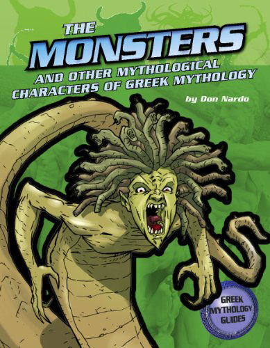 Cover for Don Nardo · The Monsters and Creatures of Greek Mythology (Ancient Greek Mythology) (Hardcover Book) (2011)