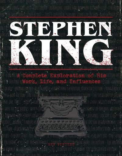 Cover for Bev Vincent · Stephen King: A Complete Exploration of His Work, Life, and Influences (Inbunden Bok) (2022)