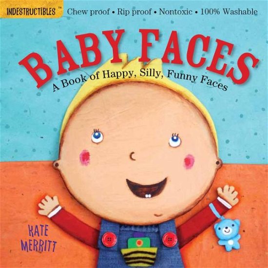 Cover for Amy Pixton · Indestructibles: Baby Faces: A Book of Happy, Silly, Funny Faces: Chew Proof · Rip Proof · Nontoxic · 100% Washable (Book for Babies, Newborn Books, Safe to Chew) (Paperback Book) (2012)