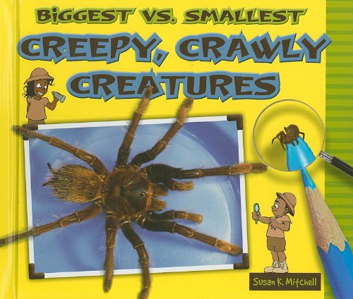 Cover for Susan K. Mitchell · Biggest vs. Smallest Creepy, Crawly Creatures (Biggest vs. Smallest Animals) (Hardcover Book) (2010)