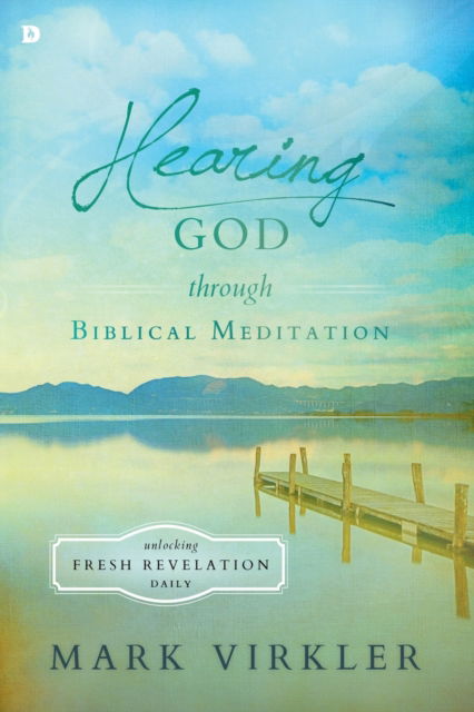 Cover for Mark Virkler · Hearing God Through Biblical Meditation (Paperback Book) (2016)