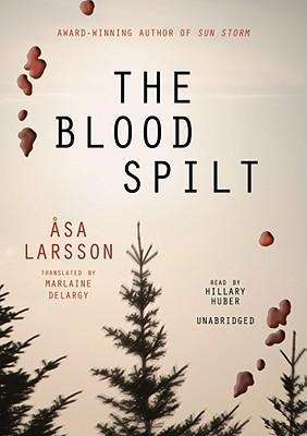 The Blood Spilt - Asa Larsson - Audio Book - Blackstone Audio Inc. - 9780786161812 - February 1, 2007