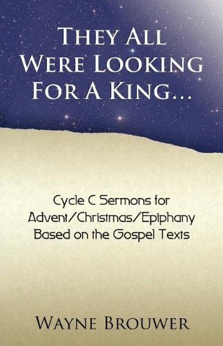 Cover for Wayne Brouwer · They All Were Looking for a King: Advent / Christmas / Epiphany, Cycle C (Pocketbok) (2012)