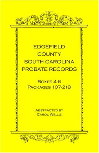 Cover for Carol Wells · Edgefield County, South Carolina Probate Records Boxes Four Through Six, Packages 107 - 218 (Paperback Book) (2009)