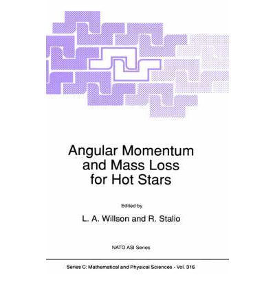 Cover for L a Willson · Angular Momentum and Mass Loss for Hot Stars - NATO Science Series C (Gebundenes Buch) [1990 edition] (1990)