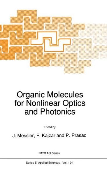 Cover for J Messier · Organic Molecules for Nonlinear Optics and Photonics - Nato Science Series E: (Inbunden Bok) [1991 edition] (1991)