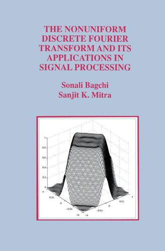 Sonali Bagchi · The Nonuniform Discrete Fourier Transform and Its Applications in Signal Processing - The Springer International Series in Engineering and Computer Science (Inbunden Bok) [New edition] (1998)