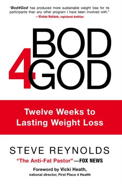 Cover for Steve Reynolds · Bod4God: Twelve Weeks to Lasting Weight Loss (Inbunden Bok) [Repackaged edition] (2016)