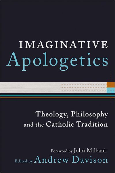 Cover for Andrew Davison · Imaginative Apologetics: Theology, Philosophy and the Catholic Tradition (Paperback Book) (2012)