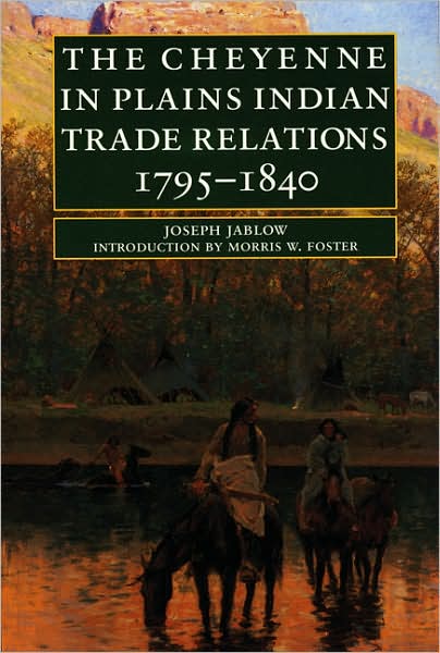 Cover for Joseph Jablow · The Cheyenne in Plains Indian Trade Relations, 1795-1840 (Paperback Book) (1994)