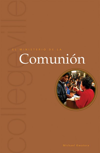 Cover for Father Michael Kwatera Osb · El Ministerio De La Comunion / the Ministry of Communion (Ministry Series) (Spanish Edition) (Taschenbuch) [Spanish, 2 edition] (2007)