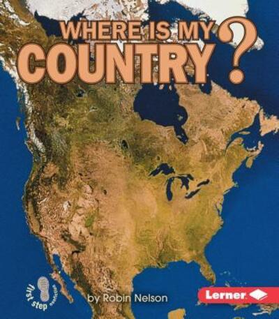 Where is My Country? (First Step Nonfiction) - Robin Nelson - Books - Lerner Classroom - 9780822519812 - September 1, 2003