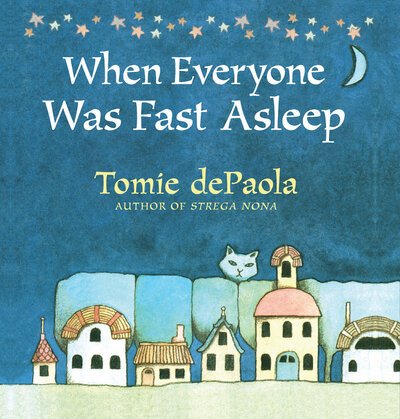 Cover for Tomie Depaola · When Everyone Was Fast Asleep (Hardcover Book) (2019)