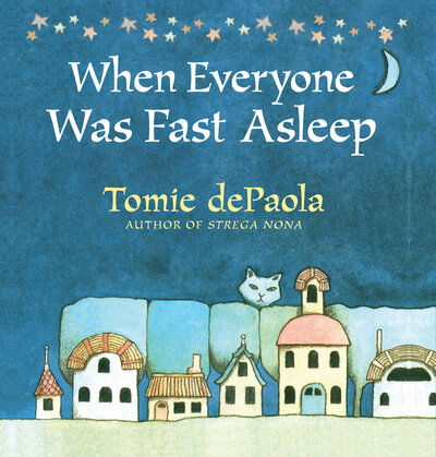 When Everyone Was Fast Asleep - Tomie Depaola - Książki - Holiday House - 9780823442812 - 14 maja 2019