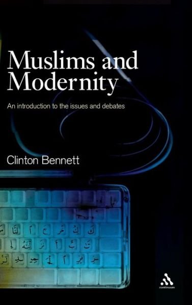Cover for Dr. Clinton Bennett · Muslims and Modernity: Current Debates - Comparative Islamic Studies (Gebundenes Buch) (2005)