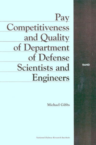 Cover for Michael Gibbs · Pay Competitiveness and Quality of Department of Defense Scientists and Engineers (Paperback Book) (2001)