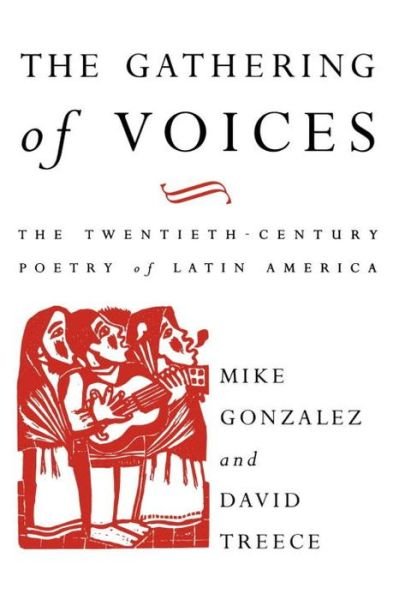 The Gathering of Voices: The Twentieth-Century Poetry of Latin America - Critical Studies in Latin American and Iberian Culture - David Treece - Livros - Verso Books - 9780860915812 - 17 de dezembro de 1992