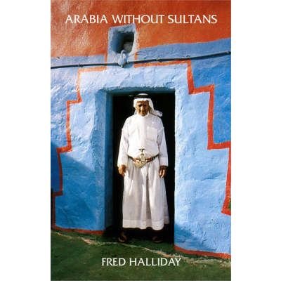 Cover for Fred Halliday · Arabia without Sultans (Pocketbok) [New edition] (2001)