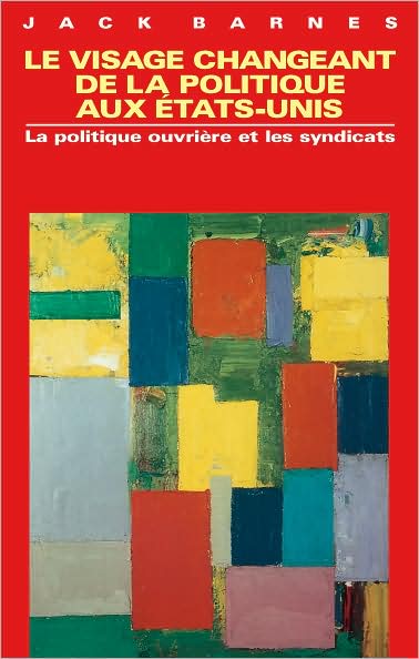 Cover for Jack Barnes · Le Visage Changeant de la Politique aux Etats-Unis (Paperback Book) [2Rev Ed edition] (2004)