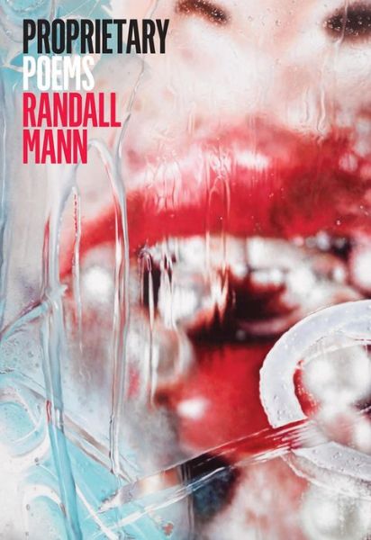 Cover for Randall Mann · Proprietary: Poems (Paperback Book) (2017)