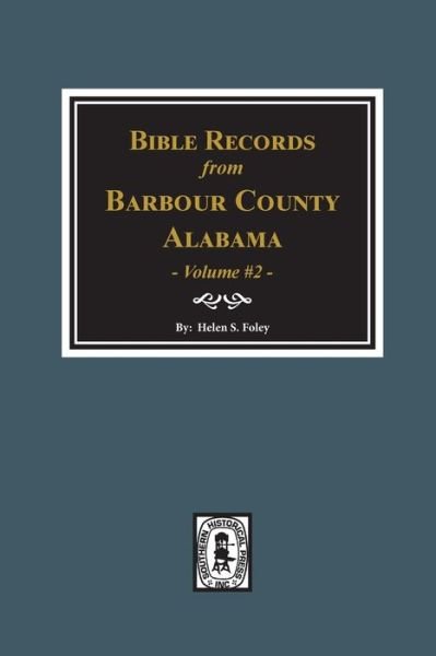 Cover for Helen S. Foley · Bible Records, Barbour County, Alabama (Bible Records, Barbour County, ALA.) (Paperback Book) (2020)
