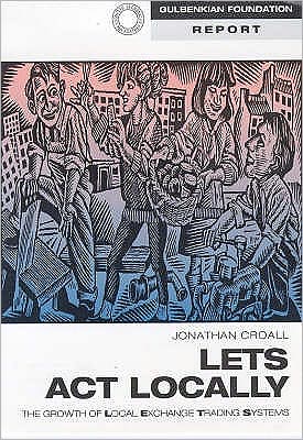 Cover for Jonathan Croall · Lets Act Locally: Growth of Local Exchange Trading Systems - Gulbenkian Foundation report (Paperback Book) (1997)