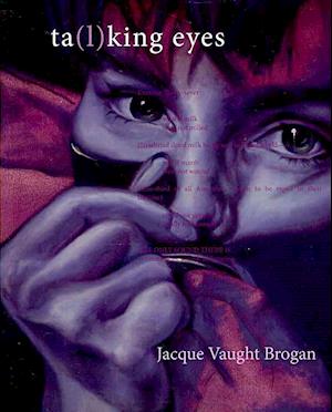 Cover for Jacqueline Vaught Brogan · Ta (l)king eyes (Book) (2009)