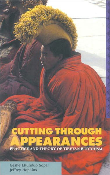 Cover for Geshe Lhundup Sopa · Cutting Through Appearances: Practice and Theory of Tibetan Buddhism (Taschenbuch) (1989)