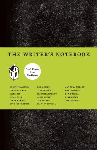 Cover for Dorothy Allison · The Writer's Notebook: Craft Essays from Tin House (Paperback Book) [Pap / Com or edition] (2009)