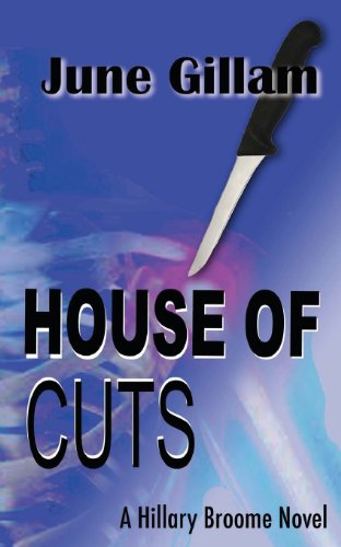 Cover for June Gillam · House of Cuts: a Hillary Broome Novel (Hillary Broome Novels) (Paperback Book) (2013)