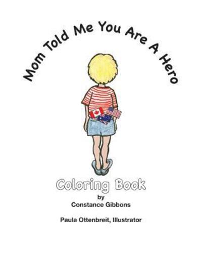 Cover for Constance Gibbons · Mom Told Me You Are a Hero: a Coloring Book (Paperback Book) (2015)