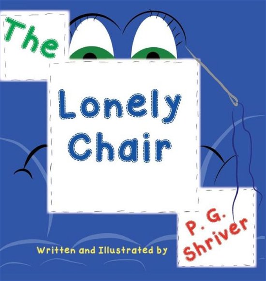 Cover for P G Shriver · The Lonely Chair (Inbunden Bok) (2018)
