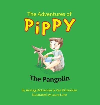 Cover for Van Dickranian · The Adventures of Pippy : The Pangolin (Hardcover Book) (2015)