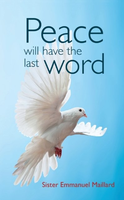 Cover for Sister Emmanuel Maillard · Peace Will Have the Last Word (Paperback Book) (2018)