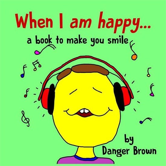 Cover for Danger Brown · When I am Happy (Paperback Book) (2016)