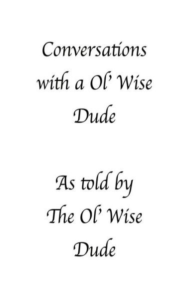 Cover for Duscha Management · Conversations with a Ol' Wise Dude as told by the Ol' Wise Dude (Paperback Book) (2016)