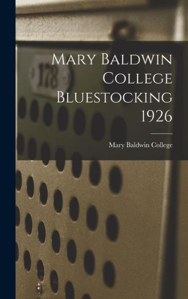 Cover for Mary Baldwin College · Mary Baldwin College Bluestocking 1926 (Hardcover Book) (2021)