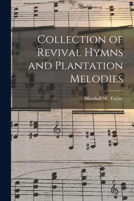 Cover for LLC Creative Media Partners · Collection of Revival Hymns and Plantation Melodies (Paperback Book) (2021)