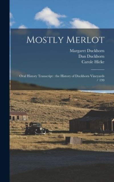 Cover for Carole Hicke · Mostly Merlot : Oral History Transcript (Book) (2022)
