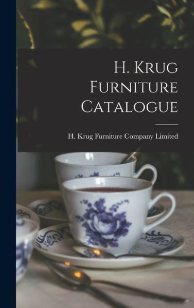 Cover for H Krug Furniture Company Limited · H. Krug Furniture Catalogue (Book) (2022)