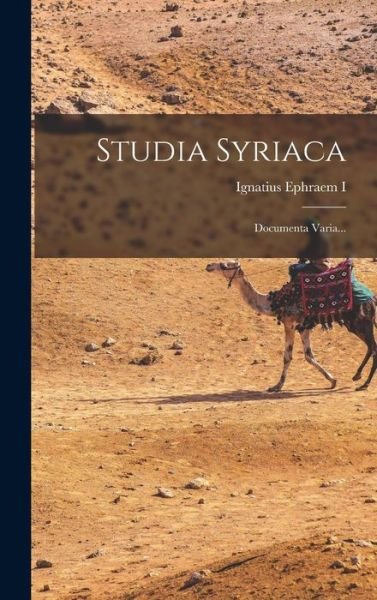 Cover for Syrian U. Ignatius Ephraem I (Rahmani · Studia Syriaca (Bok) (2022)