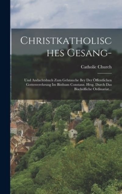 Cover for Catholic Church · Christkatholisches Gesang- (Bok) (2022)