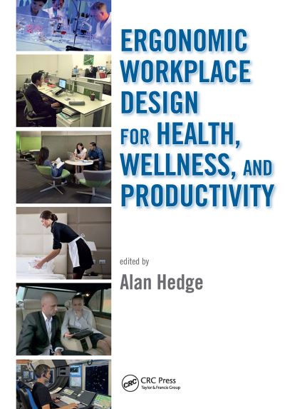 Ergonomic Workplace Design for Health, Wellness, and Productivity - Human Factors and Ergonomics (Paperback Book) (2024)