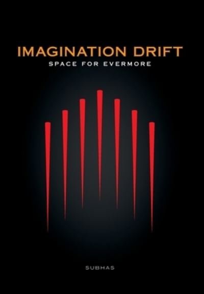 Imagination Drift: Space for Evermore - Subhas - Książki - FriesenPress - 9781039118812 - 15 września 2021
