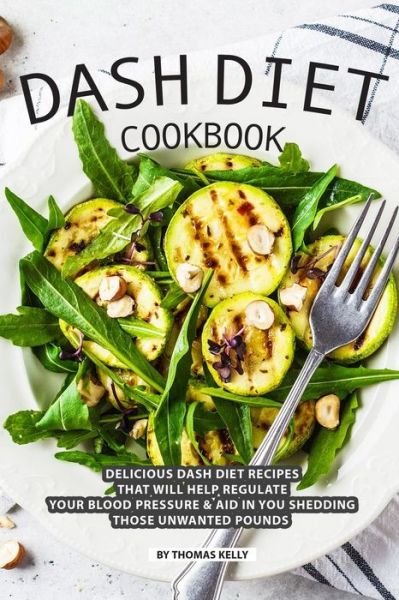 Cover for Thomas Kelly · DASH Diet Cookbook (Paperback Book) (2019)