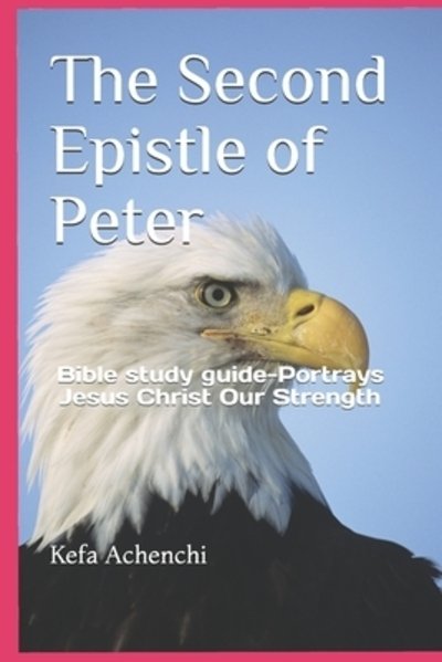 Cover for Kefa Achenchi · The Second Epistle of Peter (Paperback Bog) (2019)