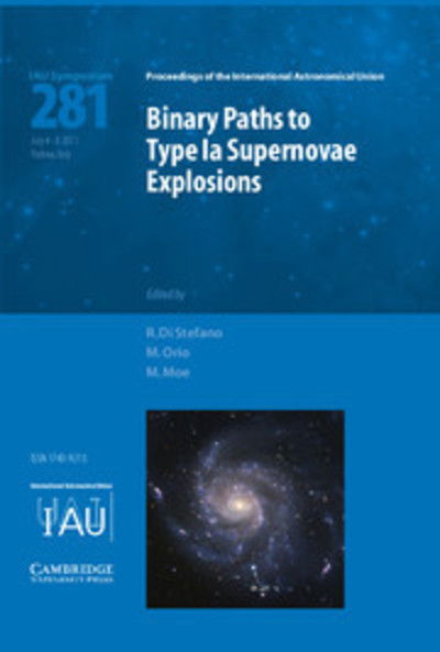 Cover for International Astronomical Union · Binary Paths to Type Ia Supernovae Explosions (IAU S281) - Proceedings of the International Astronomical Union Symposia and Colloquia (Hardcover Book) [New edition] (2013)