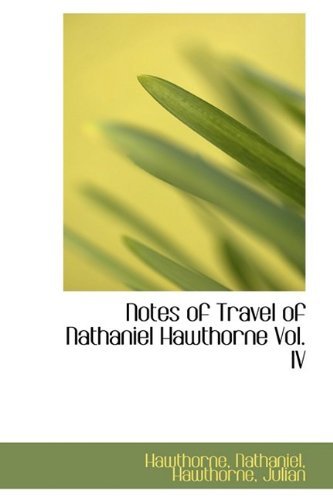 Cover for Hawthorne Nathaniel · Notes of Travel of Nathaniel Hawthorne Vol. Iv (Paperback Book) (2009)