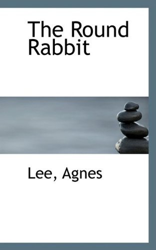 Cover for Lee Agnes · The Round Rabbit (Taschenbuch) (2009)