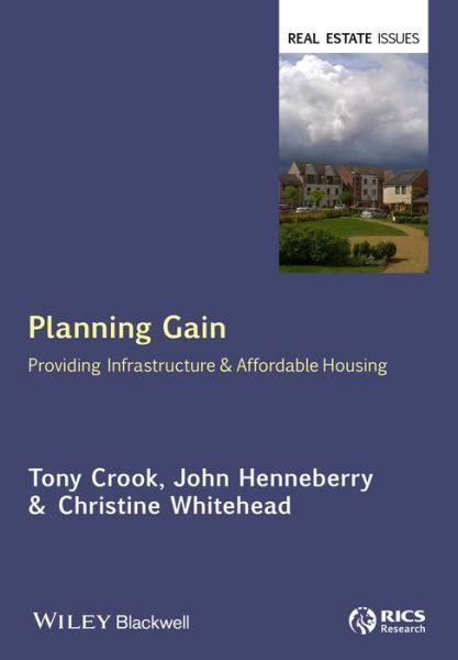 Cover for Crook, Tony (Professor of Housing Studies, University of Sheffield) · Planning Gain: Providing Infrastructure and Affordable Housing - Real Estate Issues (Hardcover bog) (2016)